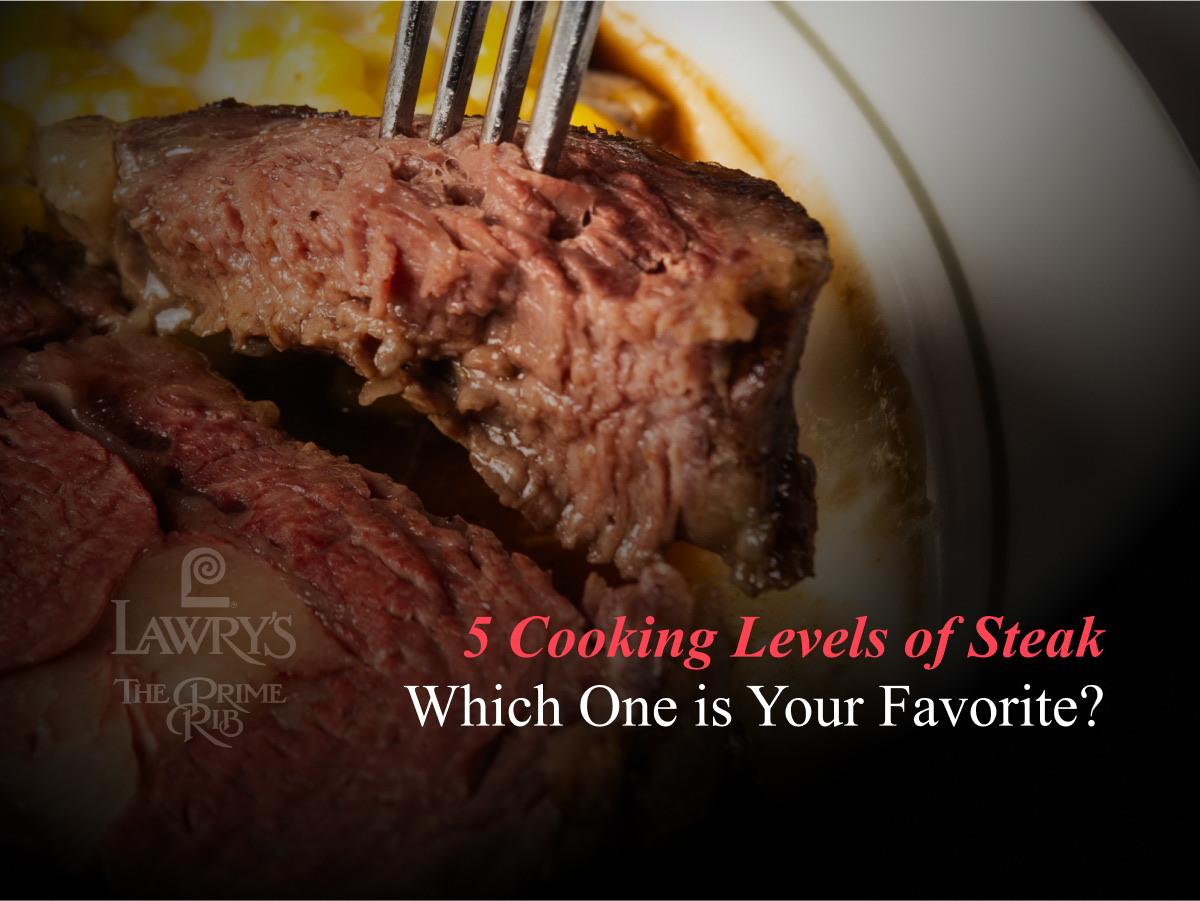 5 Cooking Levels of Steak – Which One is Your Favorite?