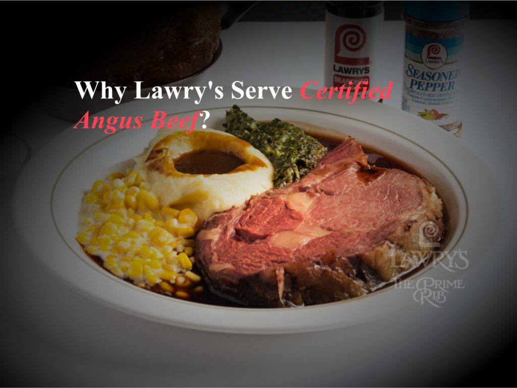 Why Lawry's Serves Certified Angus Beef