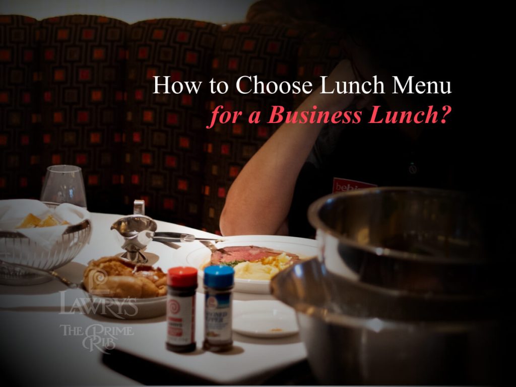 How to Choose Lunch Menu for a Business Lunch