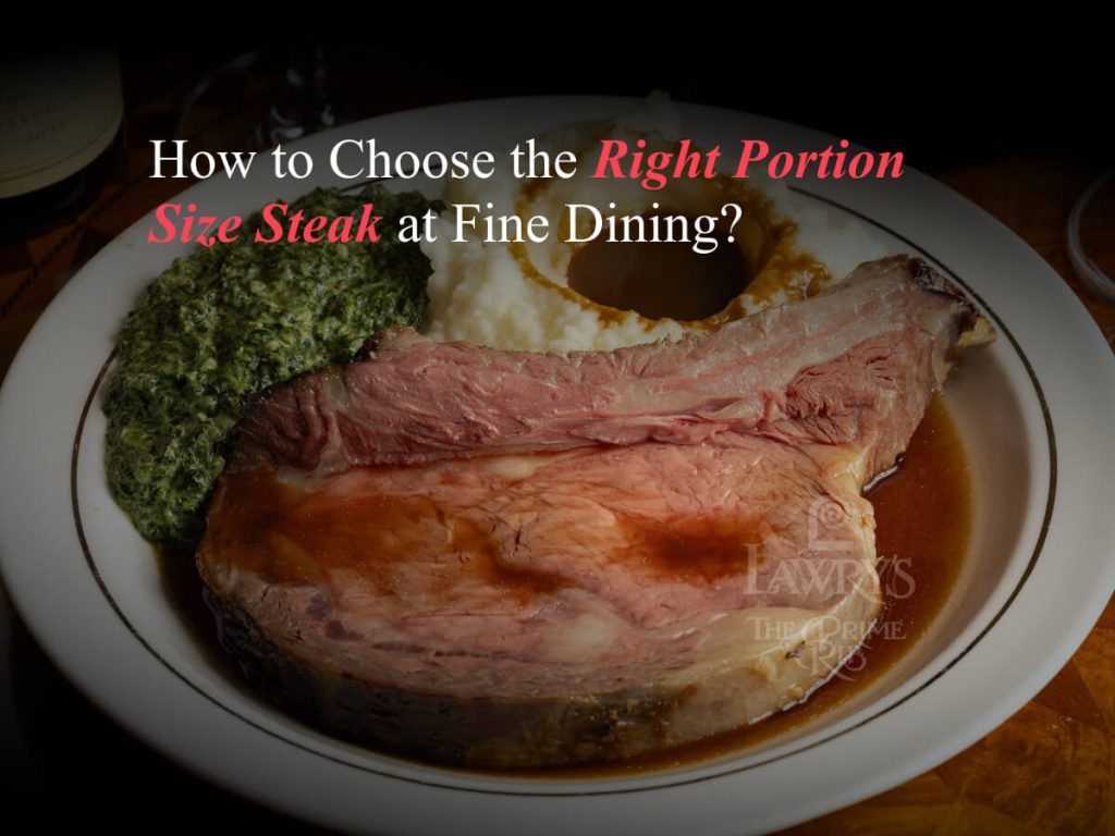 How to Choose Right Portion Size Steak at Fine Dining