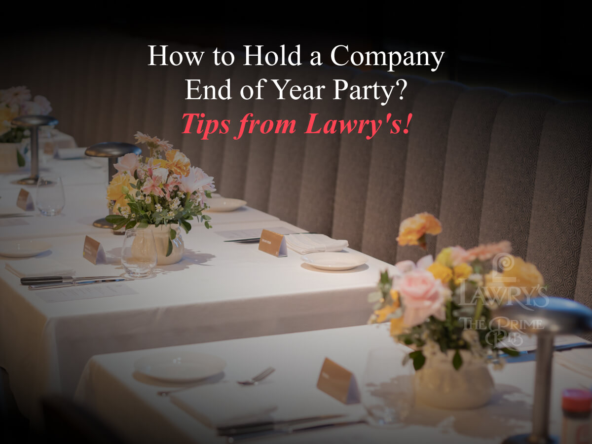 How to Hold a Company End of Year Party_ Tips from Lawry's!