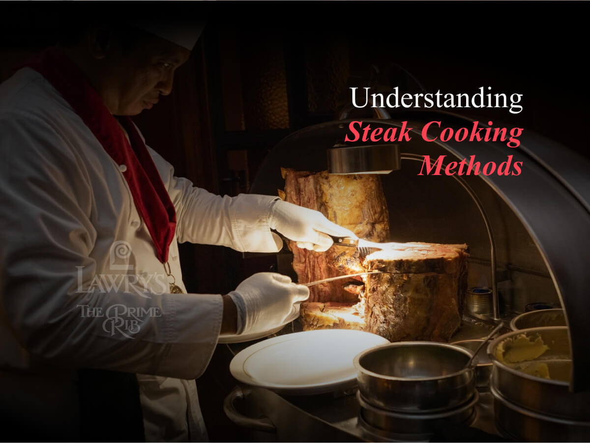 Understanding Steak Cooking Methods